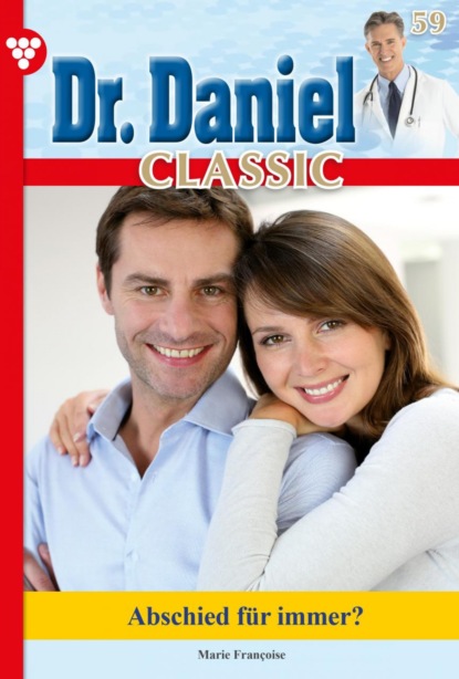 Dr. Daniel Classic 59 – Arztroman