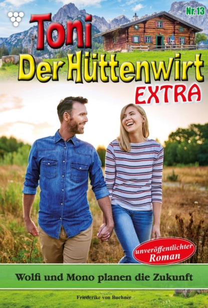 Toni der Hüttenwirt Extra 13 – Heimatroman
