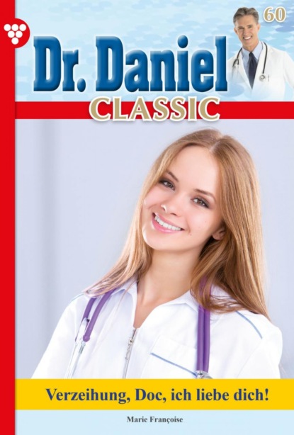 Dr. Daniel Classic 60 – Arztroman