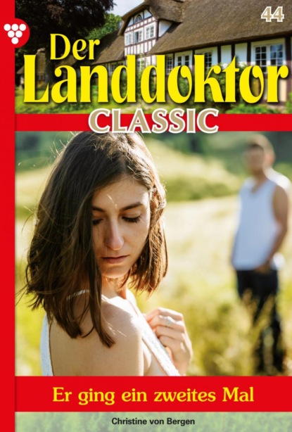Der Landdoktor Classic 44 – Arztroman