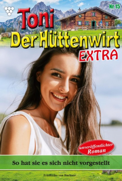 Toni der Hüttenwirt Extra 15 – Heimatroman
