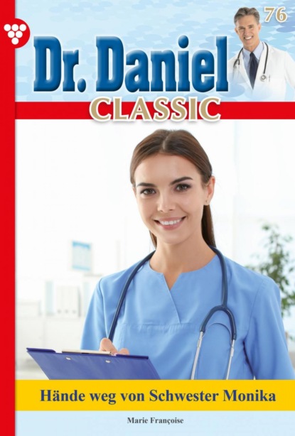 Dr. Daniel Classic 76 – Arztroman