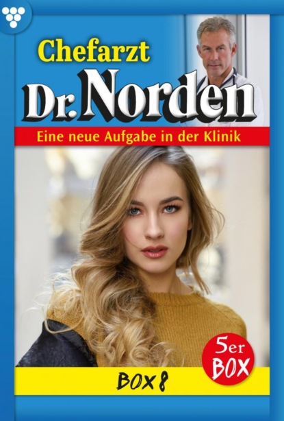 Chefarzt Dr. Norden Box 8 – Arztroman