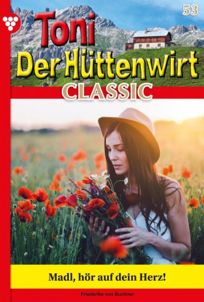 Toni der Hüttenwirt Classic 53 – Heimatroman