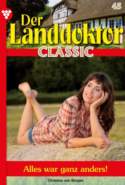 Der Landdoktor Classic 45 – Arztroman