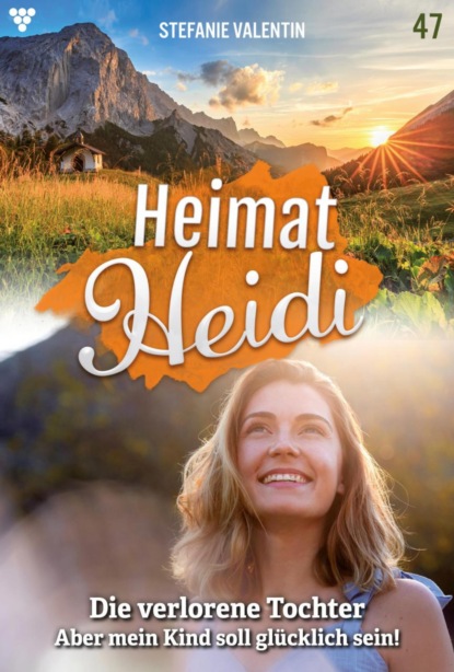 Heimat-Heidi 47 – Heimatroman