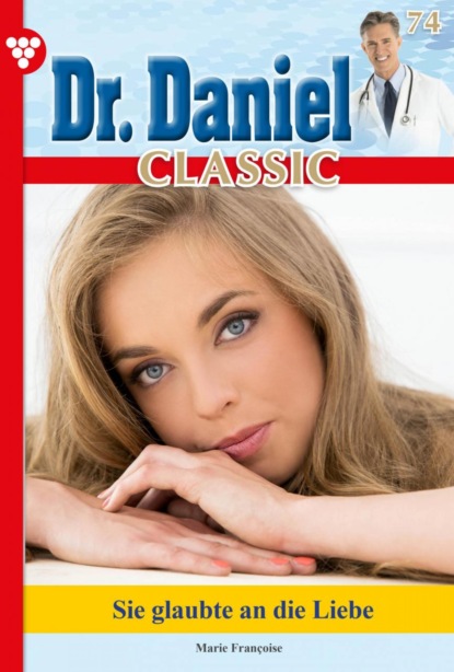 Dr. Daniel Classic 74 – Arztroman