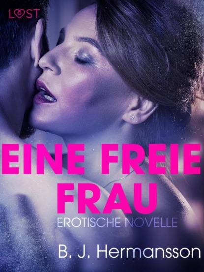 Eine freie Frau: Erotische Novelle