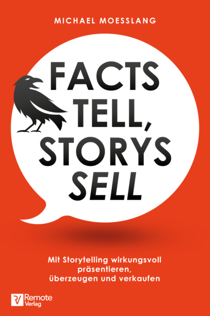 Facts tell, Storys sell