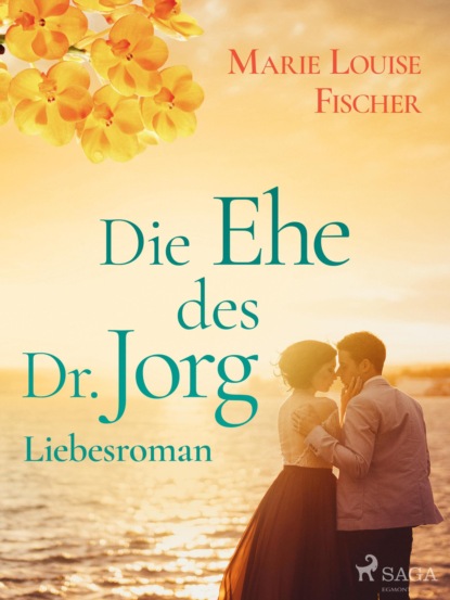 Die Ehe des Dr. Jorg - Liebesroman