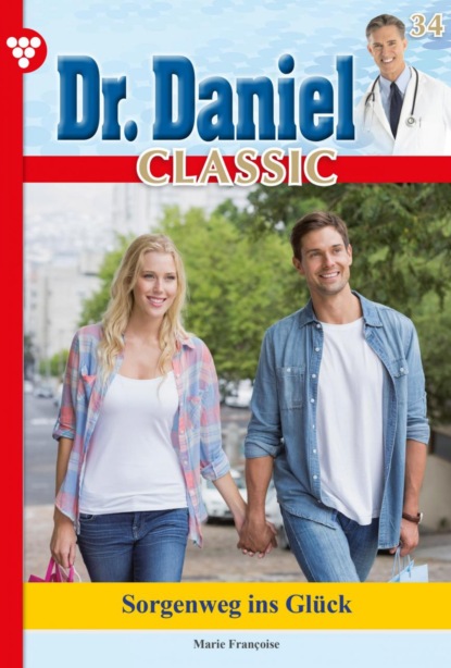 Dr. Daniel Classic 34 – Arztroman