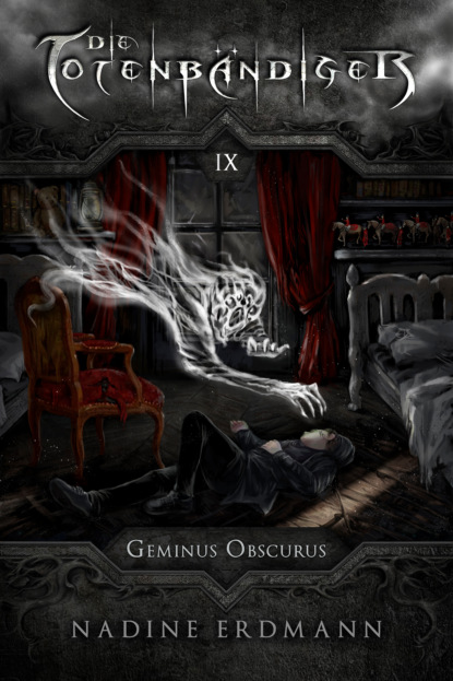 Die Totenbändiger - Band 9: Geminus Obscurus