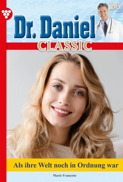 Dr. Daniel Classic 54 – Arztroman