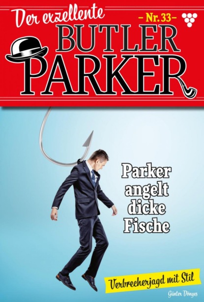 Der exzellente Butler Parker 33 – Kriminalroman