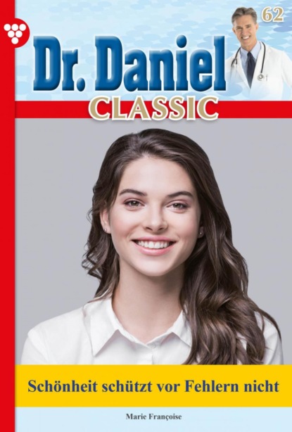 Dr. Daniel Classic 62 – Arztroman