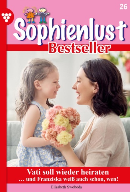 Sophienlust Bestseller 26 – Familienroman