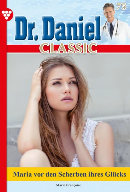 Dr. Daniel Classic 75 – Arztroman