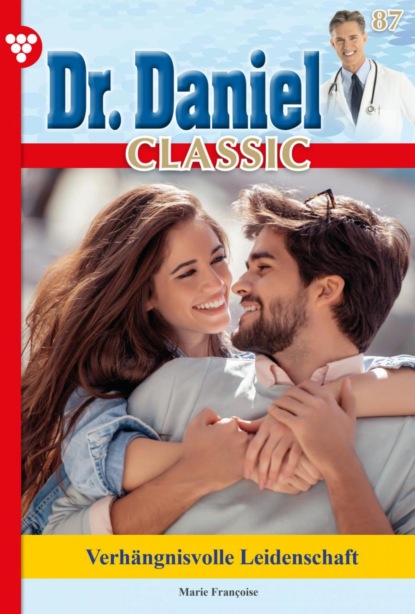 Dr. Daniel Classic 87 – Arztroman