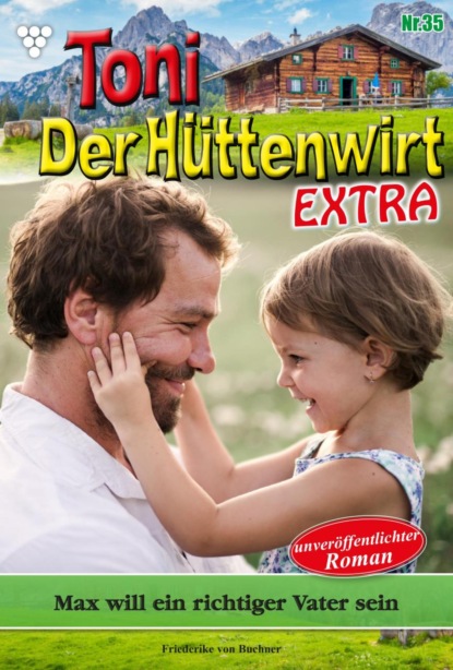 Toni der Hüttenwirt Extra 35 – Heimatroman