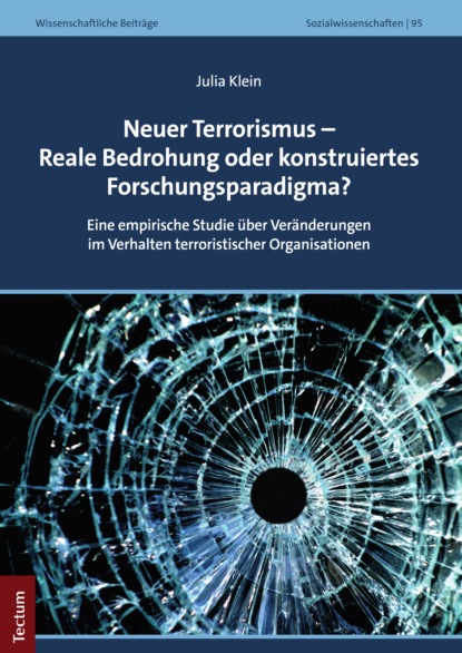 Neuer Terrorismus – Reale Bedrohung oder konstruiertes Forschungsparadigma?