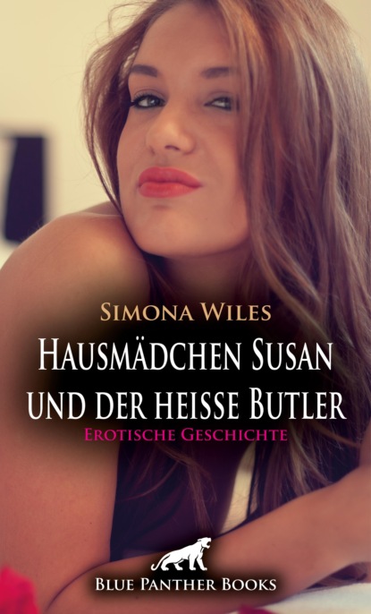 Hausmädchen Susan und der heiße Butler | Erotische Geschichte