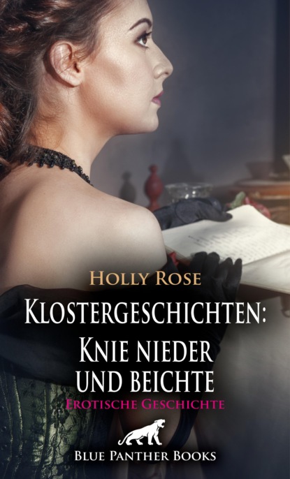Klostergeschichten: Knie nieder und beichte | Erotische Geschichte