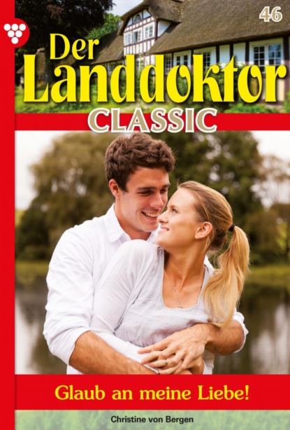 Der Landdoktor Classic 46 – Arztroman
