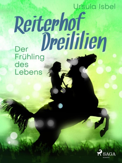 Reiterhof Dreililien 3 - Der Frühling des Lebens