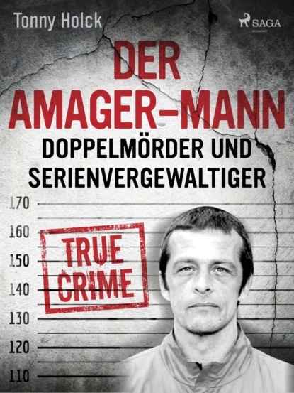 Der Amager-Mann. Doppelmörder und Serienvergewaltiger
