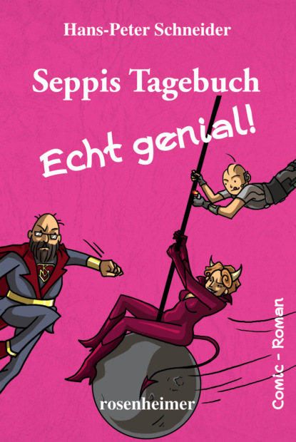 Seppis Tagebuch - Echt genial!: Ein Comic-Roman Band 8