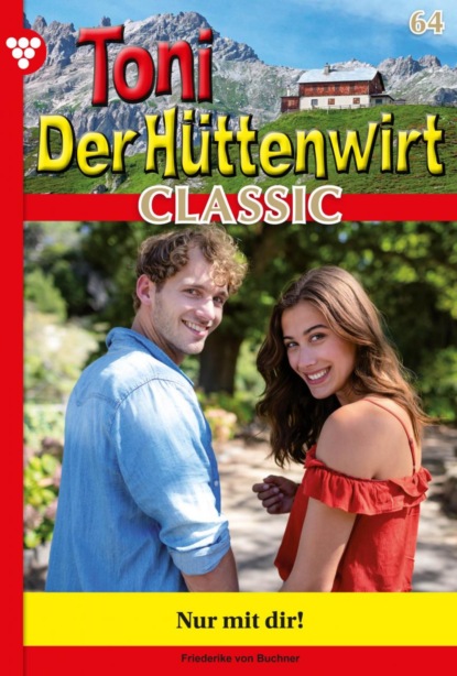 Toni der Hüttenwirt Classic 64 – Heimatroman