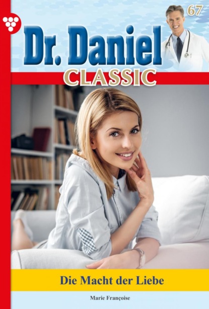 Dr. Daniel Classic 67 – Arztroman