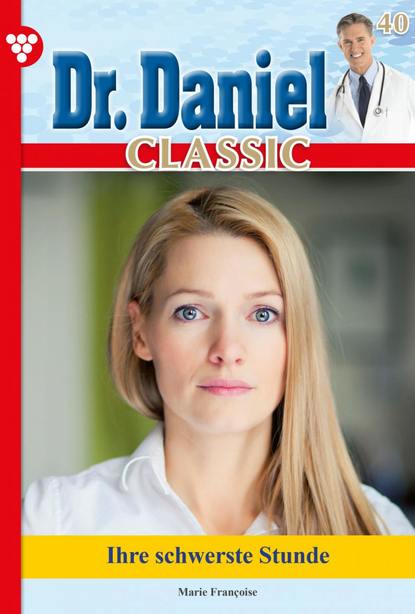 Dr. Daniel Classic 40 – Arztroman