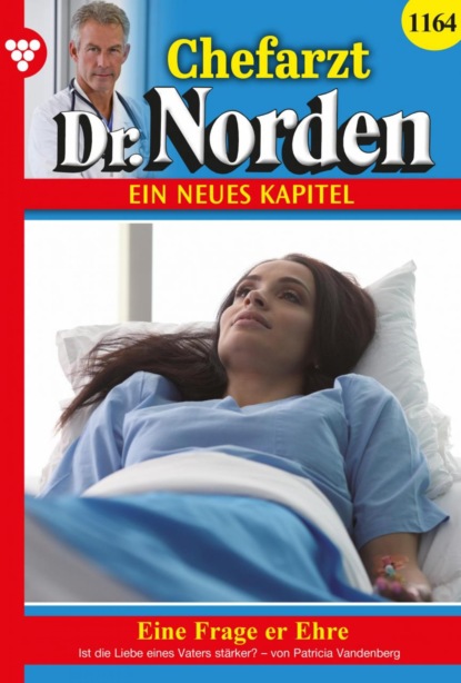 Chefarzt Dr. Norden 1164 – Arztroman