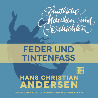 H. C. Andersen: Sämtliche Märchen und Geschichten, Feder und Tintenfass