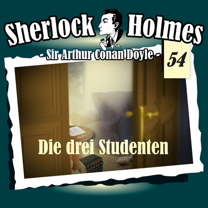 Sherlock Holmes, Die Originale, Fall 54: Die drei Studenten