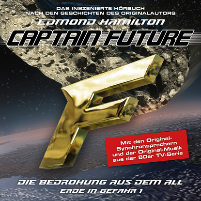 Captain Future, Erde in Gefahr, Folge 1: Die Bedrohung aus dem All