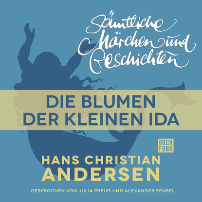 H. C. Andersen: Sämtliche Märchen und Geschichten, Die Blumen der kleinen Ida