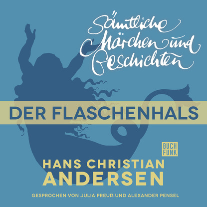 H. C. Andersen: Sämtliche Märchen und Geschichten, Der Flaschenhals