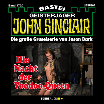 John Sinclair, Band 1720: Die Nacht der Voodoo-Queen (2. Teil)