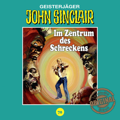 John Sinclair, Tonstudio Braun, Folge 70: Im Zentrum des Schreckens. Teil 2 von 3 (Gekürzt)