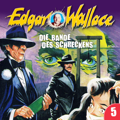 Edgar Wallace, Folge 5: Die Bande des Schreckens