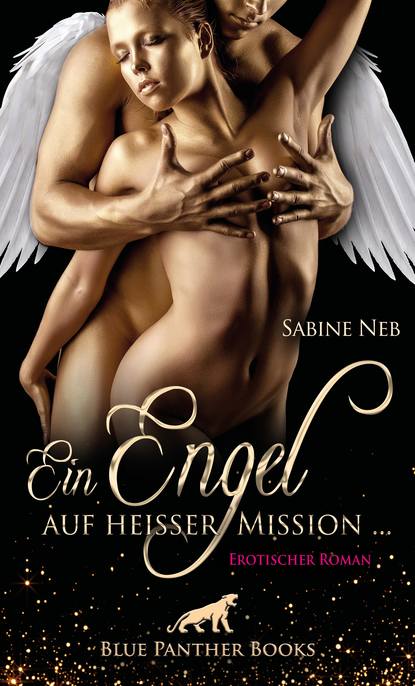 Ein Engel auf heißer Mission ... | Erotischer Roman