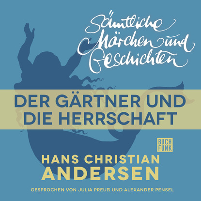 H. C. Andersen: Sämtliche Märchen und Geschichten, Der Gärtner und die Herrschaft