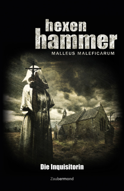 Hexenhammer 1 - Die Inquisitorin