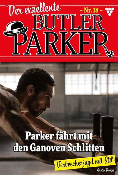 Der exzellente Butler Parker 18 – Kriminalroman