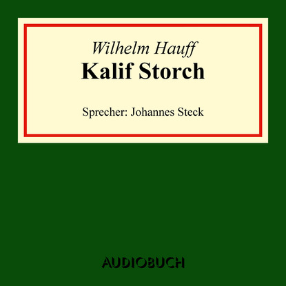 Kalif Storch (Ungekürzte Lesung)