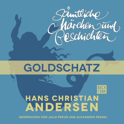 H. C. Andersen: Sämtliche Märchen und Geschichten, Goldschatz