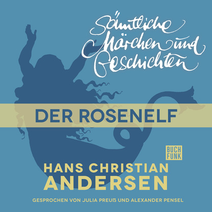 H. C. Andersen: Sämtliche Märchen und Geschichten, Der Rosenelf