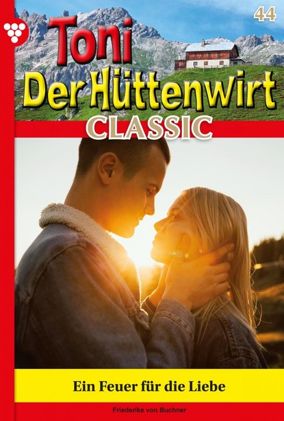Toni der Hüttenwirt Classic 44 – Heimatroman
